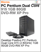 101406 - Desktop-PC Positivo PC Intel Pentium Dual-Core 915 (2.80GHz) 1GB 80GB DVD-RW XP Pro