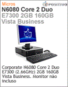 103621 - Desktop-PC Positivo Corporate N6080 Intel Core 2 Duo E7300 (2.66GHz) 2GB 160GB Vista Business