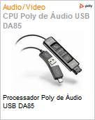Processador Poly de udio USB DA85  (Figura somente ilustrativa, no representa o produto real)