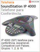 2200-06640-001 - Telefone IP Polycom SoundStation IP 4000 (SIP) telefone para conferncia. expansvel. Compatvel com Pases Grupos: 1. 2. & 16.