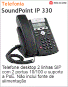 2200-12330-25 - Telefone IP Polycom SoundPoint IP 330. Telefone desktop 2 linhas SIP com 2 portas 10/100 e suporte a PoE