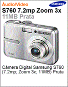 EC-S760ZSVA/BR - Cmera Digital Samsung S760 (7.2mp; Zoom 3x; 11MB) Prata
