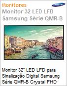 Monitor 32 LED LFD para Digital Signage Samsung Srie QMR-B Crystal FHD QM32R-B Stand Alone Full HD 8ms HDMI [x2] DisplayPort USB [x2] Rede IR Wi-Fi 400 Nits Tizen (Figura somente ilustrativa, no representa o produto real)
