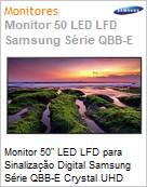 Monitor 50 LED LFD para Digital Signage Samsung Srie QBB-E Crystal UHD QB50B Stand Alone Ultra HD 4K 8ms HDMI [x3] USB [x2] IR RS232 Rede Wi-Fi Bluetooth 16/7 Tizen DICOM (Figura somente ilustrativa, no representa o produto real)