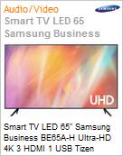 Smart TV 65 LED Samsung Business BE65A-H Ultra HD 4K 3 HDMI 1 USB Tizen  (Figura somente ilustrativa, no representa o produto real)