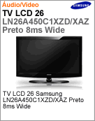 LN26A450C1XZD/XAZ - Televiso 26 LCD Samsung LN26A450C1x ZD/XAZ Preto