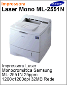 ML-2551N/XAA - Impressora Laser Samsung ML-2551n 25ppm 1200x1200dpi 32MB Rede