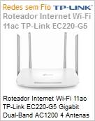 Roteador Internet Wi-Fi 11ac TP-Link EC220-G5 Gigabit Dual-Band AC1200 4 Antenas (Figura somente ilustrativa, no representa o produto real)