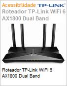 Roteador TP-Link Wi-Fi 6 AX1800 Dual Band (Figura somente ilustrativa, no representa o produto real)