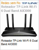 Roteador TP-Link Wi-Fi 6 Dual Band AX3000 (Figura somente ilustrativa, no representa o produto real)