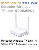 Roteador Internet 11n N Mercusys MW301R 300Mbps N3 2 Anternas Externas (Figura somente ilustrativa, no representa o produto real)