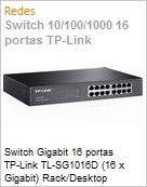 Switch Gigabit 16 portas TP-Link TL-SG1016D (16 x Gigabit) Rack/Desktop  (Figura somente ilustrativa, no representa o produto real)