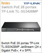 Switch PoE 28 portas TP-Link TL-SG3428MP JetStream (24 x Gigabit PoE+; 4 x SFP) Gerencivel L2+ (384W)  (Figura somente ilustrativa, no representa o produto real)