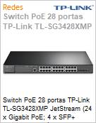 Switch PoE 28 portas TP-Link TL-SG3428XMP JetStream (24 x Gigabit PoE; 4 x SFP+ 10GE) Gerencivel L2+ (384W) Omada Cloud  (Figura somente ilustrativa, no representa o produto real)