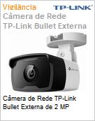 Cmera de Rede TP-Link Bullet Externa de 2 MP (Figura somente ilustrativa, no representa o produto real)