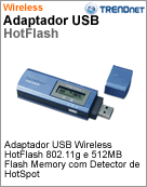 TEW-429UF - Adaptador de rede USB Wireless 11g TRENDnet TEW-429UF HotFlash 802.11g e 512MB Flash Memory com Detector de HotSpot