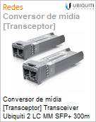 Conversor de mdia [Transceptor] Transceiver Ubiquiti 2 LC MM SFP+ 300m  (Figura somente ilustrativa, no representa o produto real)