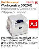 100S12570 - Impressora Multifuncional Laser de Grande Formato WorkCentre Xerox 5020/b (Impresso / Cpia: 20ppm; Scanner) 64MB A3
