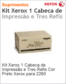 026R09953NO - Kit Xerox 1 Cabea de impresso original Xerox e Tres Refis Cor Preto Xerox para 2260
