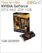 ZT-40407-10P - Adaptador Grfico ZOTAC NVIDIA GeForce GTX 460 3DP 1GB GDDR5R