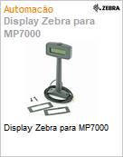 Display Zebra para MP7000  (Figura somente ilustrativa, no representa o produto real)
