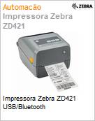 Impressora Zebra ZD421 USB/Bluetooth (Figura somente ilustrativa, no representa o produto real)