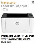 Impressora Laser HP LaserJet 107w 1200x1200dpi 21ppm USB Wi-Fi (Figura somente ilustrativa, no representa o produto real)