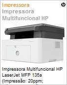 Impressora Multifuncional HP LaserJet MFP 135a (Impresso: 20ppm; Cpia/Digitalizao: 20cpm) 1200x1200dpi 10.000 pginas USB Painel LCD  (Figura somente ilustrativa, no representa o produto real)
