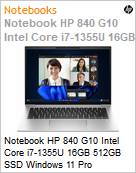 Notebook HP 840 G10 Intel Core i7-1355U 16GB 512GB SSD Windows 11 Pro  (Figura somente ilustrativa, no representa o produto real)