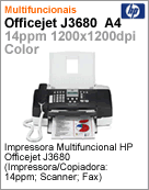 CB071A - Impressora Multifuncional OfficeJet HP J3680 (Impresso / Cpia: 14ppm; Scanner; Fax) Substitui a 4355