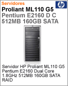 444809-201 - Servidor ProLiant HP ML110 G5 Intel Pentium Dual-Core E2160 (1.80GHz) 512MB 160GB SATA RAID