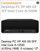 Desktop PC HP 400 G9 SFF Intel Core i5-12500 (4,6GHz,18MB, 6 ncleos) 12 Gerao 8GB 512GB SSD NVMe Windows 11 Pro  (Figura somente ilustrativa, no representa o produto real)