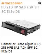 Unidade de Disco Rgido (HD) 2TB HPE SAS 7.2K SFF SC 512e DS (Figura somente ilustrativa, no representa o produto real)