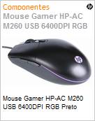 Mouse Gamer HP-AC M260 USB 6400DPI RGB Preto (Figura somente ilustrativa, no representa o produto real)