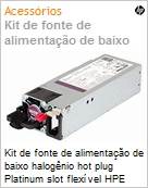 Kit de fonte de alimentao de baixo halognio hot plug Platinum slot flexvel HPE 800W (Figura somente ilustrativa, no representa o produto real)