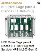 ML350 HPE Gen10 4LFF Hot Plug Drive Backplane Cage Kit (Figura somente ilustrativa, no representa o produto real)