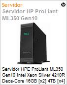 Servidor HPE ProLiant ML350 Gen10 Intel Xeon Silver 4210R Deca-Core 16GB [x2] 4TB [x4] RPS (Figura somente ilustrativa, no representa o produto real)