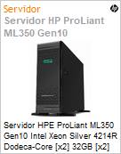 Servidor HPE ProLiant ML350 Gen10 Intel Xeon Silver 4214R Dodeca-Core [x2] 32GB [x2] 1.2TB [x4] RP3 (Figura somente ilustrativa, no representa o produto real)