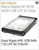 Disco Rgido HPE 12TB SATA 7.2K LFF SC 512e MV (Figura somente ilustrativa, no representa o produto real)