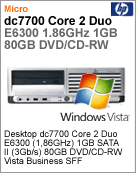 GC401AW - Desktop-PC Business HP dc7700 Intel Core 2 Duo E6300 (1.86GHz) 1GB SATA II (3GB/s) 80GB DVD/CD-RW Vista Business SFF