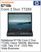 GT826LA - Notebook Compaq HP 6710b Intel Core 2 Duo T7250 (2.00GHz) 1GB 160GB 15.4" Wide DVD-RW Wi-Fi Vista Business