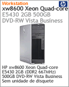 KZ275LA - Desktop-PC de alta performance Workstation HP xw8600 Intel Xeon Quad-Core E5430 (2.66GHz) 2GB (DDR2 667MHz) 500GB DVD-RW Vista Business