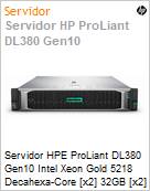 Servidor HPE ProLiant DL380 Gen10 Intel Xeon Gold 5218 Decahexa-Core [x2] 32GB [x2] 1.2TB [x2] RP (Figura somente ilustrativa, no representa o produto real)