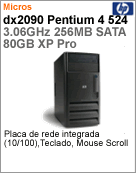 RS828LA - Desktop-PC Business HP dx2090 Intel Pentium 4 524 (3.06GHz) 256MB (400MHz) HD SATA 80GB XP Pro