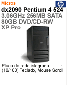 RS829LA - Desktop-PC Business HP dx2090 Intel Pentium 4 524 (3.06GHz) 256MB (400MHz) HD SATA 80GB DVD/CD-RW XP Pro