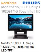Monitor 15,6 LED Philips 162B9T/FG Touch Full HD LED TFT HDMI/VGA/DVI/DP/USB 10 Toques Preto  (Figura somente ilustrativa, no representa o produto real)