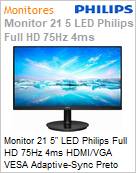 Monitor 21 5 LED Philips Full HD 75Hz 4ms HDMI/VGA VESA Adaptive-Sync Preto  (Figura somente ilustrativa, no representa o produto real)