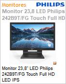 Monitor 23,8 LED Philips 242B9T/FG Touch Full HD LED IPS HDMI/VGA/DVI/DP/USB 10 Toques Preto  (Figura somente ilustrativa, no representa o produto real)